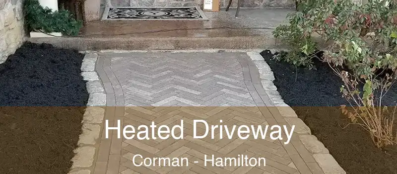  Heated Driveway Corman - Hamilton