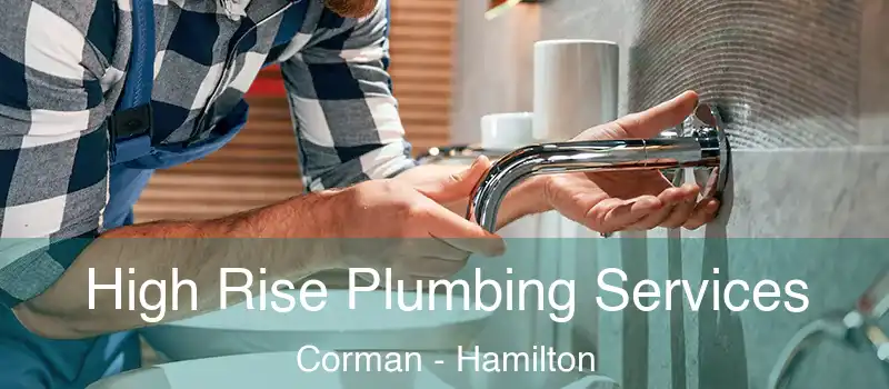  High Rise Plumbing Services Corman - Hamilton