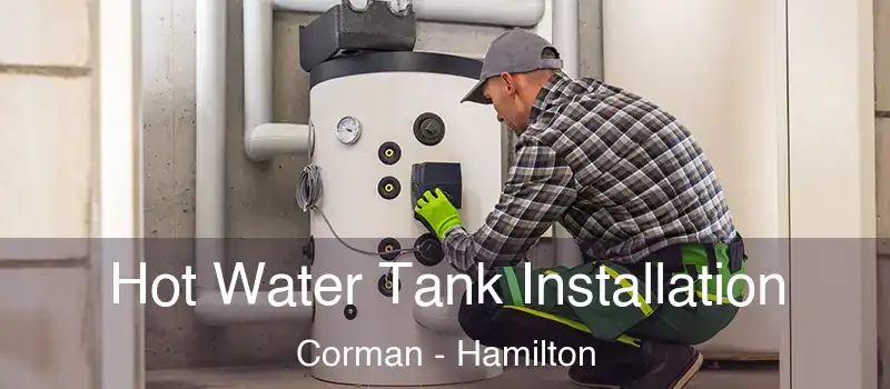  Hot Water Tank Installation Corman - Hamilton