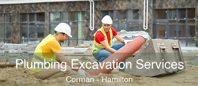  Plumbing Excavation Services Corman - Hamilton