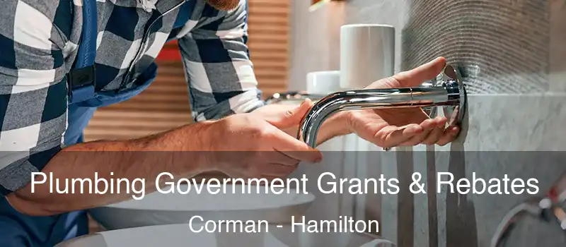  Plumbing Government Grants & Rebates Corman - Hamilton