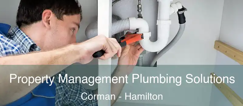  Property Management Plumbing Solutions Corman - Hamilton