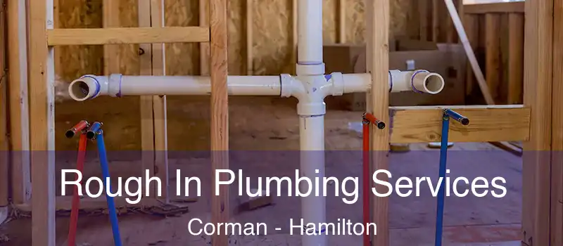  Rough In Plumbing Services Corman - Hamilton
