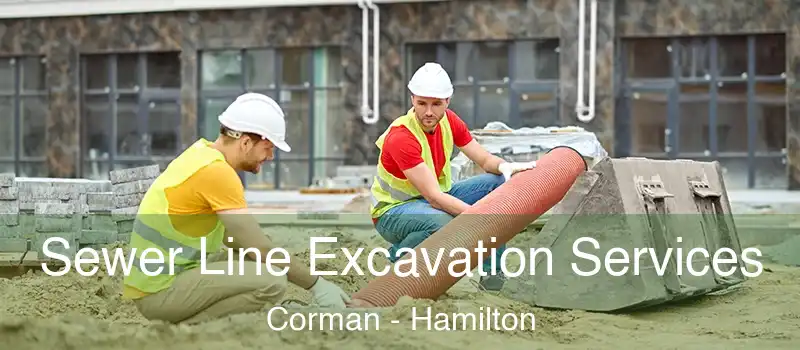  Sewer Line Excavation Services Corman - Hamilton