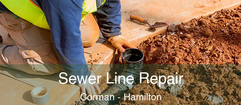  Sewer Line Repair Corman - Hamilton