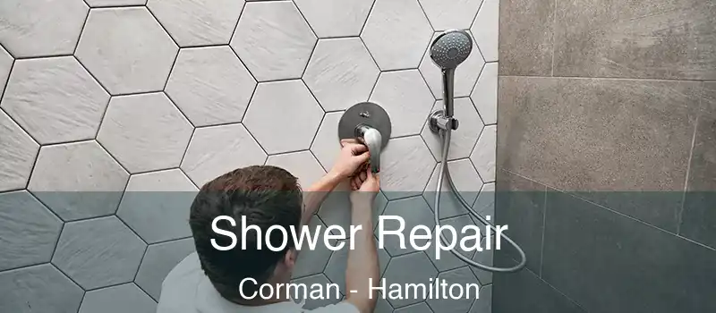  Shower Repair Corman - Hamilton