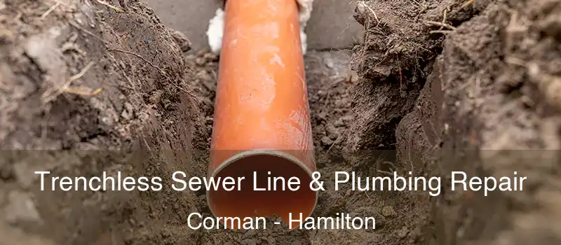  Trenchless Sewer Line & Plumbing Repair Corman - Hamilton