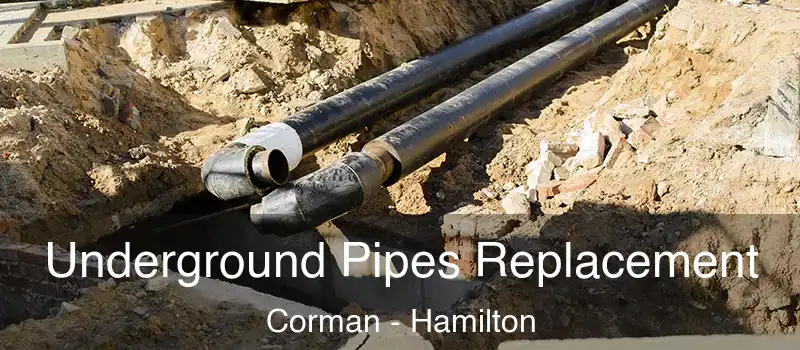  Underground Pipes Replacement Corman - Hamilton
